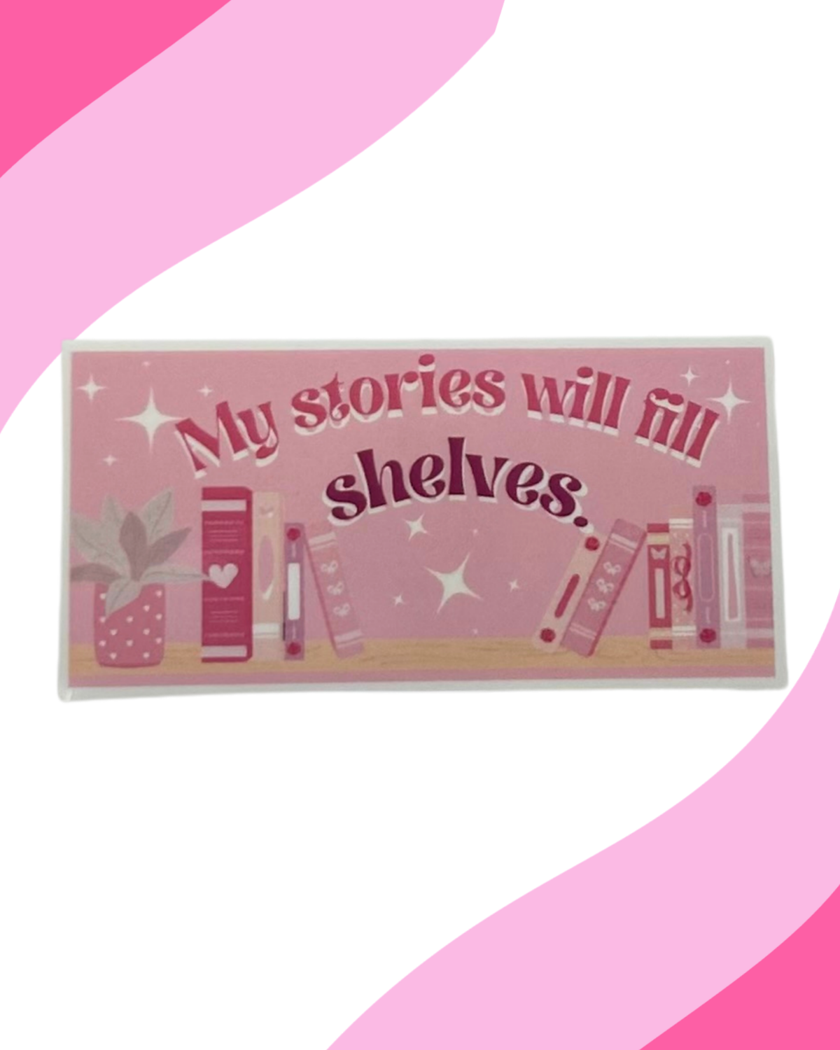 "My stories will fill shelves" MAE Sticker