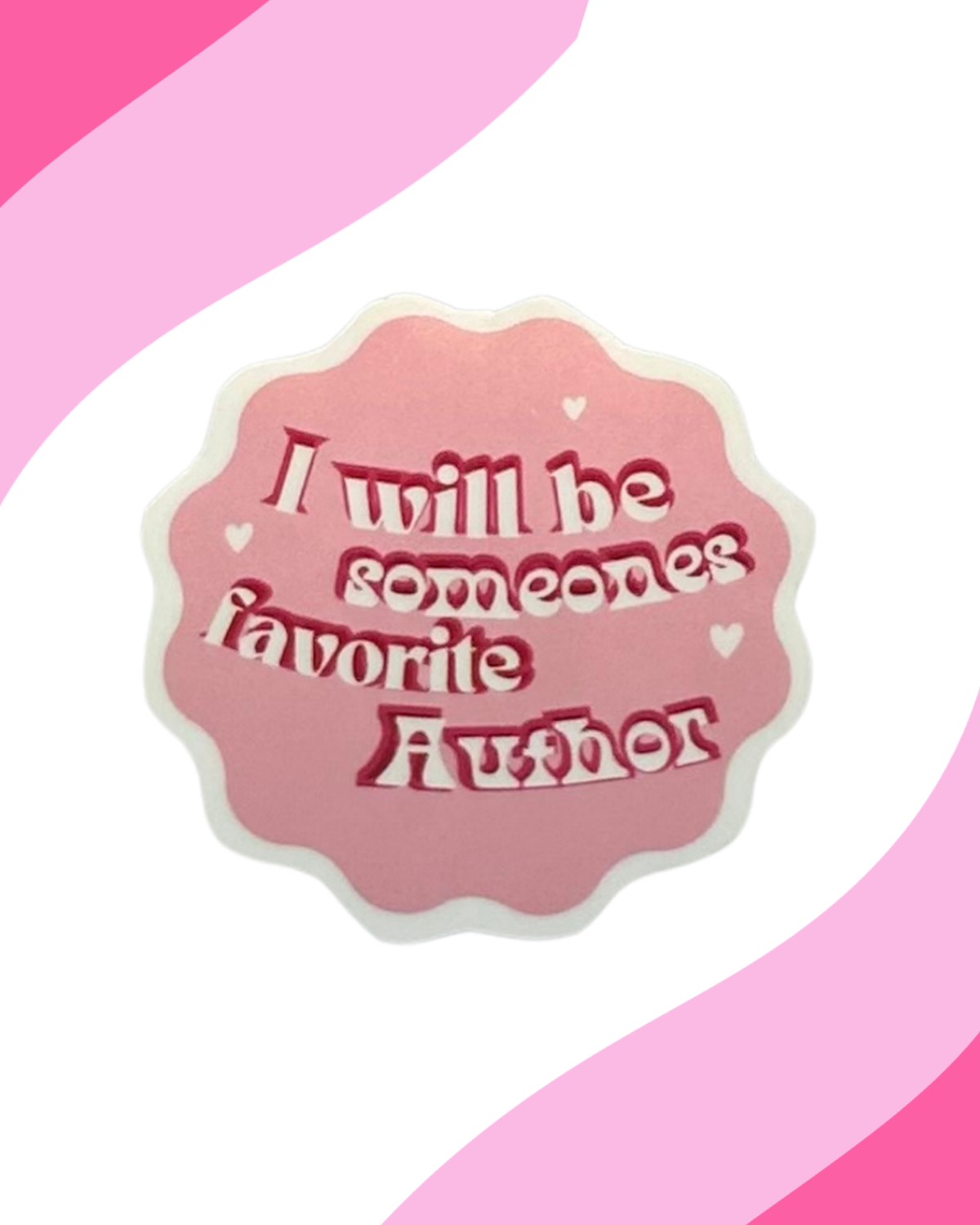 “I Will Be Someone’s Favorite Author" – MAE Sticker